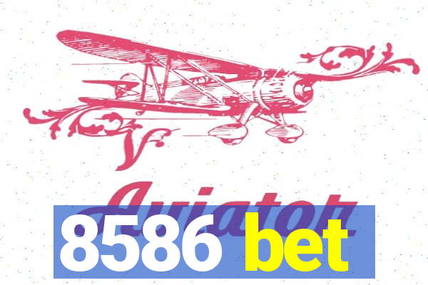 8586 bet